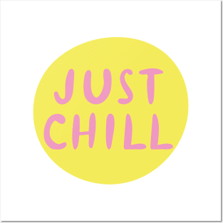 Just Chill Posters and Art